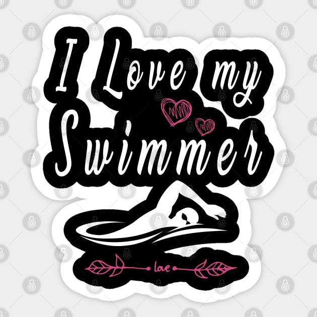 I Love my Swimmer Shirt Cool Womens Swimming Team Tshirt Sticker by kaza191